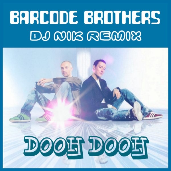 DJ NIK & BARCODE BROTHERS - DOOH DOOH (REMIX)