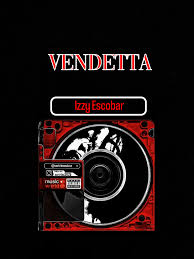 IZZY ESCOBAR - VENDETTA (REMIX)