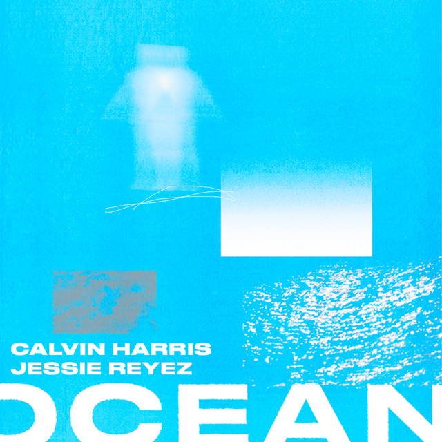 CALVIN HARRIS FT. JESSIE REYEZ - OCEAN
